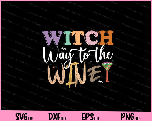 Witch Way To The Wine Halloween Svg Cutting Printable Files  - Premium Cutting Files in SVG, PNG & EPS Formats - Premium SVG Cutting Files for Crafts