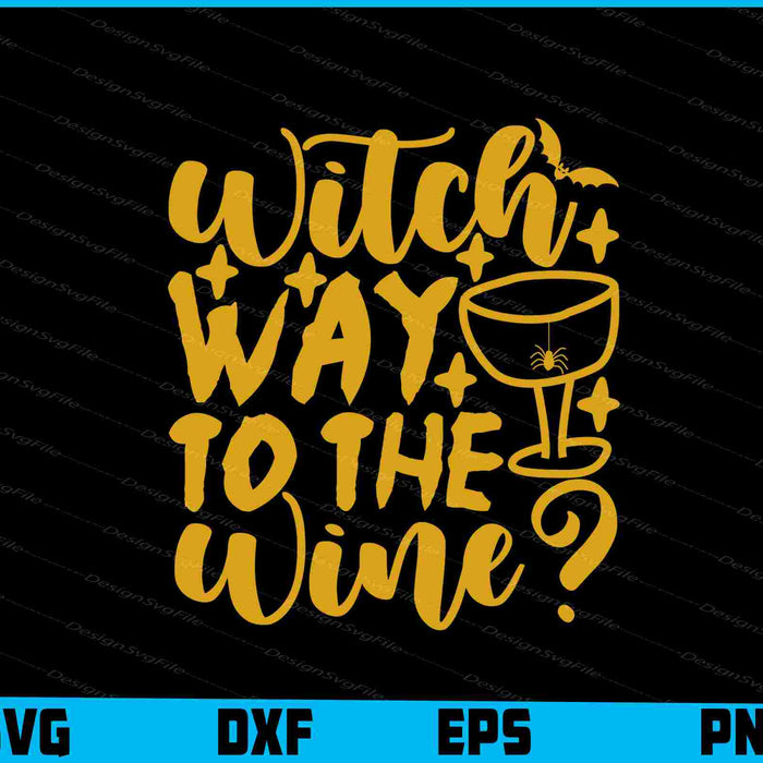 Witch Way To The Wine Svg, Png Design, Funny Quotes cut files  - Premium Cutting Files in SVG, PNG & EPS Formats - Premium SVG Cutting Files for Crafts