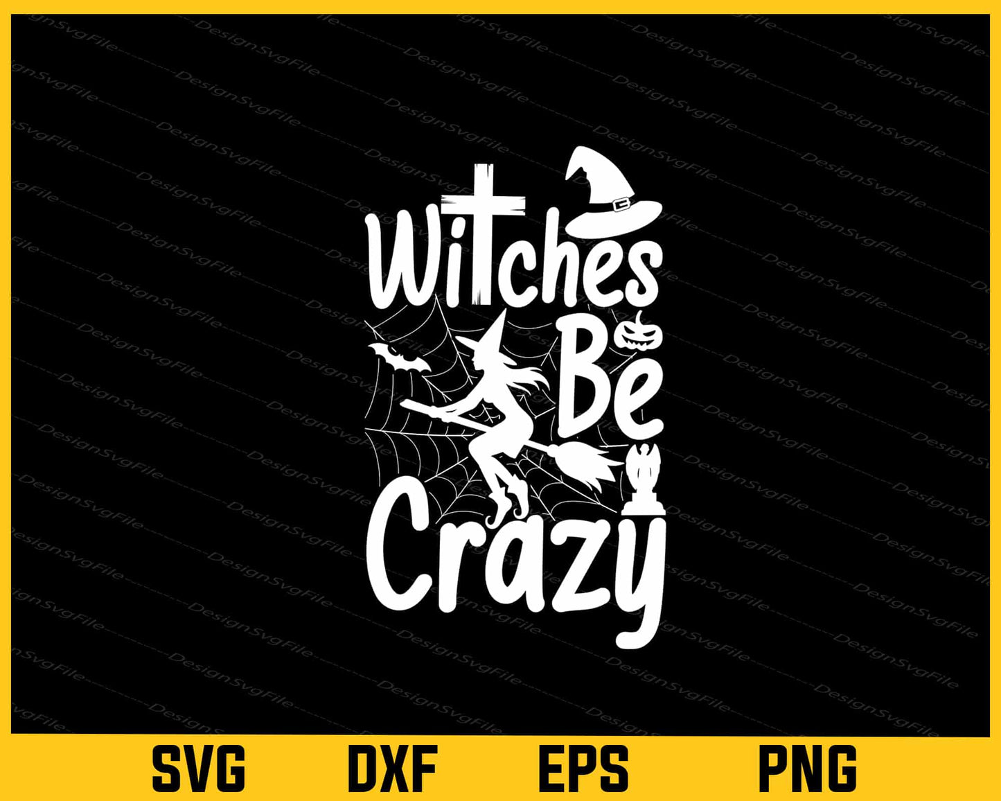 Witches Be Crazy Halloween Svg Cutting Printable File  - Premium Cutting Files in SVG, PNG & EPS Formats - Premium SVG Cutting Files for Crafts