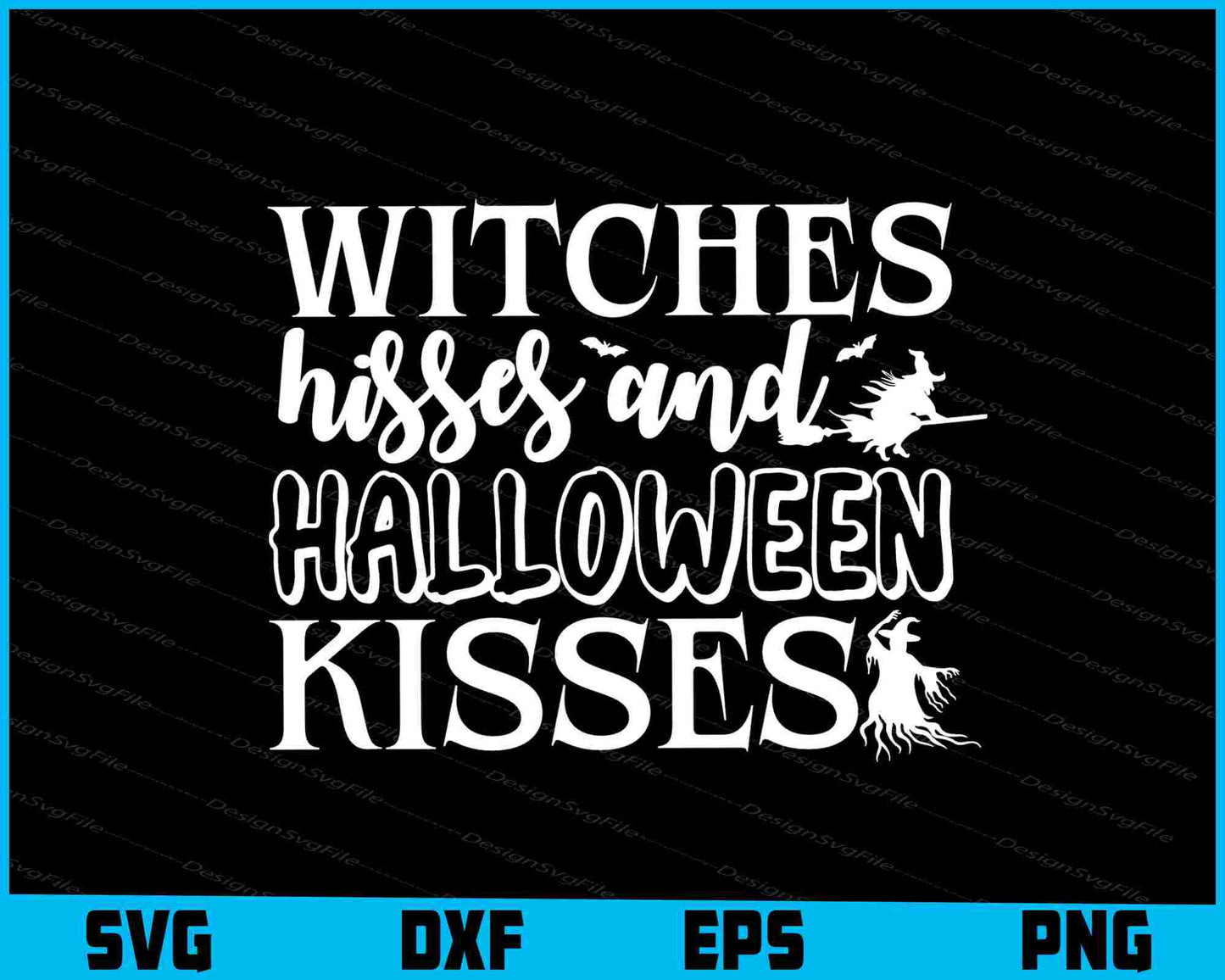 Witches Hisses Halloween Kisses