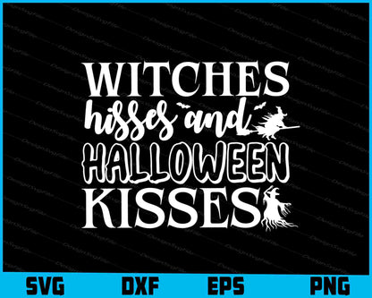 Witches Hisses Halloween Kisses