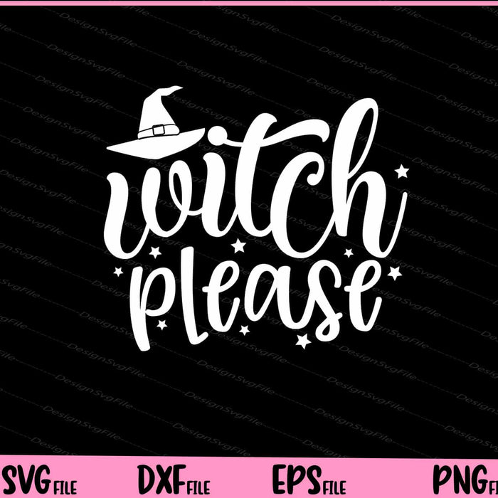Witch please Halloween Svg Cutting Printable Files  - Premium Cutting Files in SVG, PNG & EPS Formats - Premium SVG Cutting Files for Crafts