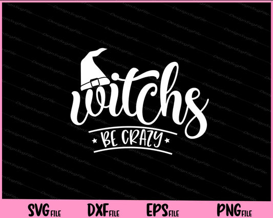 Watch's Be Crazy Halloween Svg Cutting Printable Files  - Premium Cutting Files in SVG, PNG & EPS Formats - Premium SVG Cutting Files for Crafts