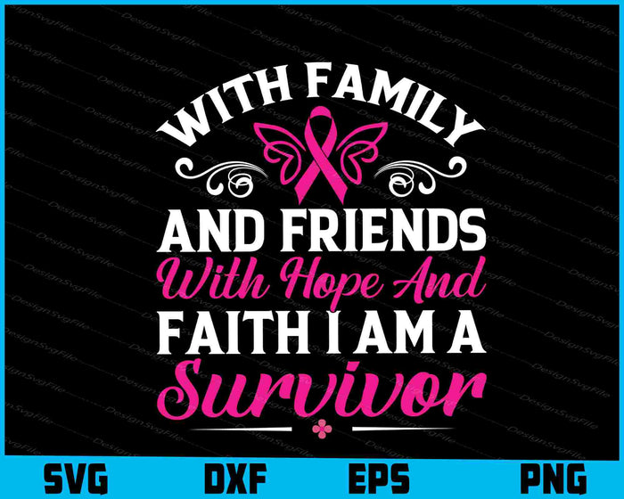 With Family And Friends With Hope And Faith Svg Cutting Printable File  - Premium Cutting Files in SVG, PNG & EPS Formats - Premium SVG Cutting Files for Crafts