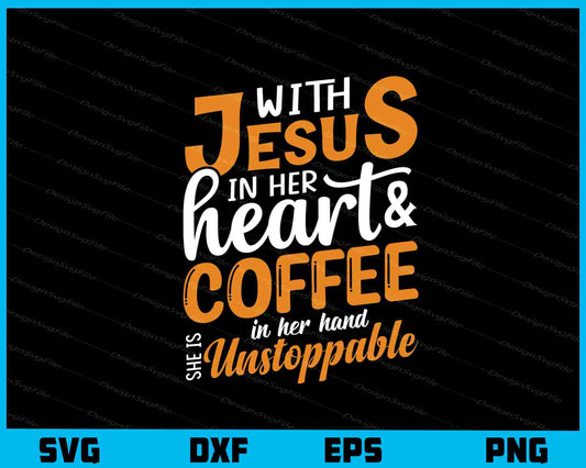 With Jesus In Her Heart & Coffee Svg Cutting Printable File  - Premium Cutting Files in SVG, PNG & EPS Formats - Premium SVG Cutting Files for Crafts