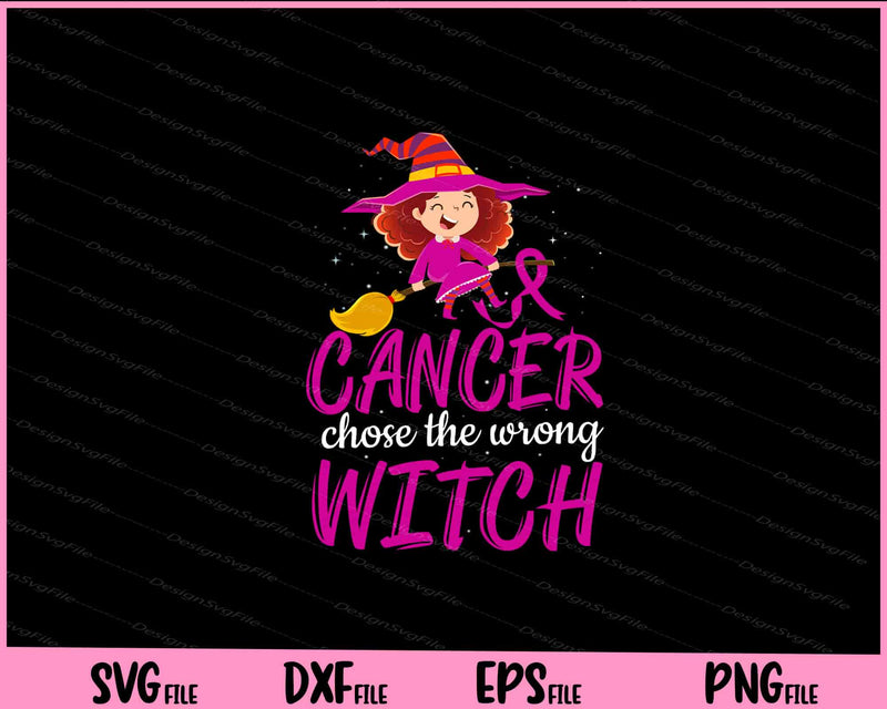 Cancer Chose the Wrong Witch Breast cancer Halloween Svg Cutting Printable Files  - Premium Cutting Files in SVG, PNG & EPS Formats - Premium SVG Cutting Files for Crafts