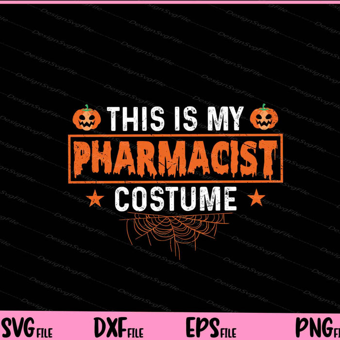 This Is My Pharmacist Costume Halloween Svg Cutting Printable Files  - Premium Cutting Files in SVG, PNG & EPS Formats - Premium SVG Cutting Files for Crafts