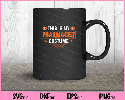 This Is My Pharmacist Costume Halloween Svg Cutting Printable Files  - Premium Cutting Files in SVG, PNG & EPS Formats - Premium SVG Cutting Files for Crafts