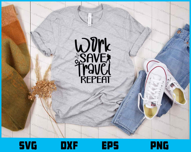 Work Save Travel Repeat Svg Cutting Printable File  - Premium Cutting Files in SVG, PNG & EPS Formats - Premium SVG Cutting Files for Crafts