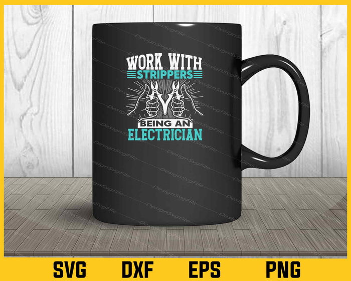 Work With Strippers Being An Electrician Svg Cutting Printable File  - Premium Cutting Files in SVG, PNG & EPS Formats - Premium SVG Cutting Files for Crafts