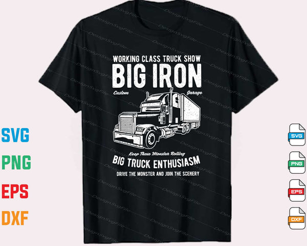 Working Class Truck Show Big Iron Enthusiasm Svg Cutting Printable File