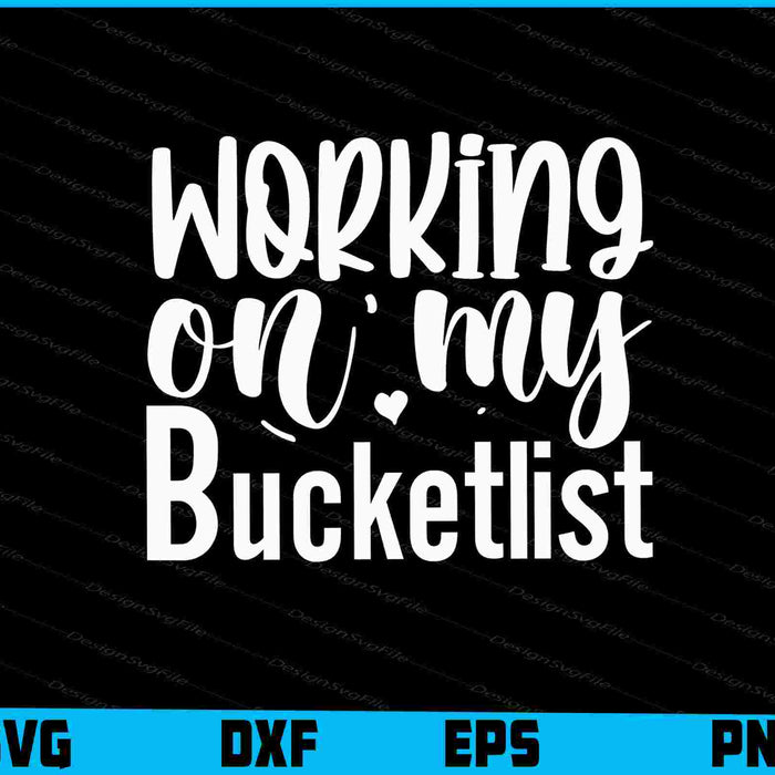 Working On My Bucket list