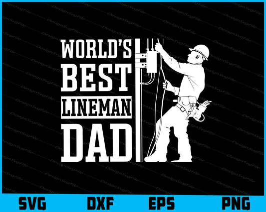 World’s Best Lineman Dad SVG, Gift For Lineman