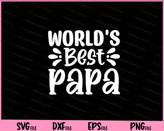 World's Best Papa Father's Day Svg Cutting Printable Files  - Premium Cutting Files in SVG, PNG & EPS Formats - Premium SVG Cutting Files for Crafts