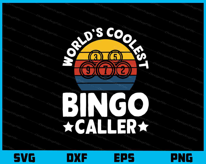 World’s Coolest Bingo Caller Vintage Svg Cutting Printable File  - Premium Cutting Files in SVG, PNG & EPS Formats - Premium SVG Cutting Files for Crafts