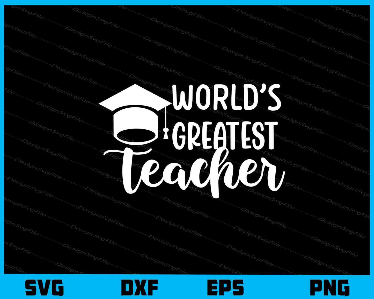 World’s Greatest Teacher Svg Cutting Printable File  - Premium Cutting Files in SVG, PNG & EPS Formats - Premium SVG Cutting Files for Crafts