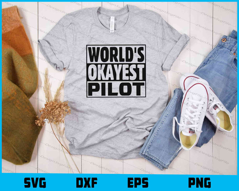 World’s Okayest Airline Pilot Svg Cutting Printable File  - Premium Cutting Files in SVG, PNG & EPS Formats - Premium SVG Cutting Files for Crafts