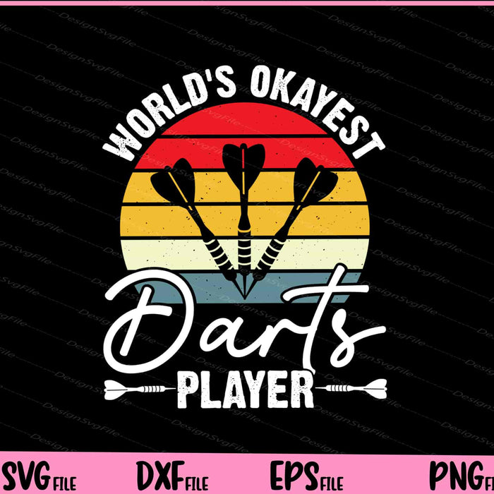 World’s Okayest Darts Player Svg Cutting Printable Files  - Premium Cutting Files in SVG, PNG & EPS Formats - Premium SVG Cutting Files for Crafts