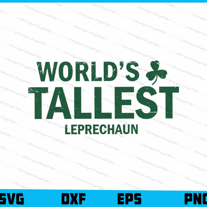 World’s Tallest Leprechaun SVG, Patrick's Day PNG
