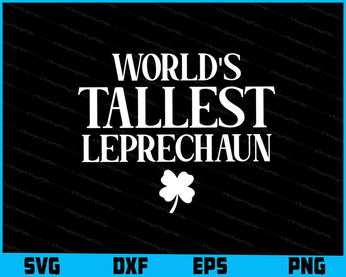 World's Tallest Leprechaun SVG, St Patrick's Day PNG