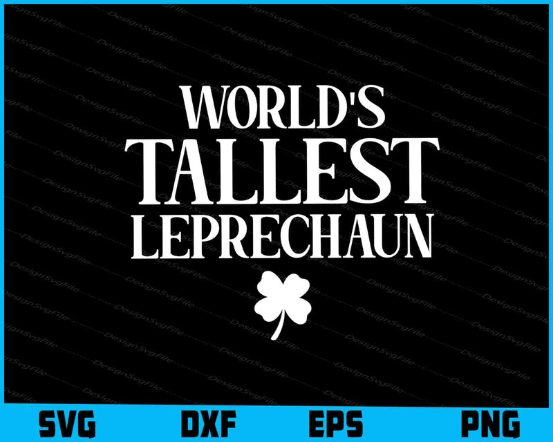 World's Tallest Leprechaun SVG, St Patrick's Day PNG