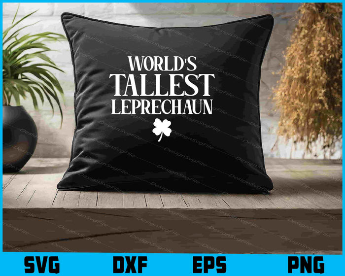 World's Tallest Leprechaun SVG, St Patrick's Day PNG