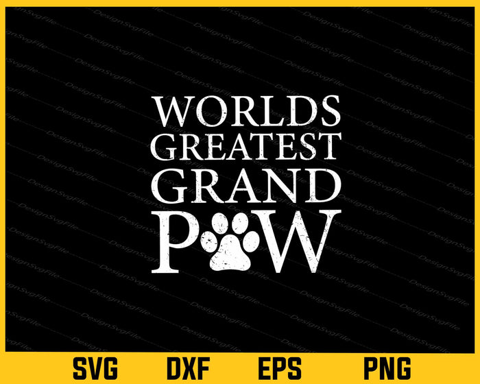 Worlds Greatest Grand Paw Svg Cutting Printable File  - Premium Cutting Files in SVG, PNG & EPS Formats - Premium SVG Cutting Files for Crafts