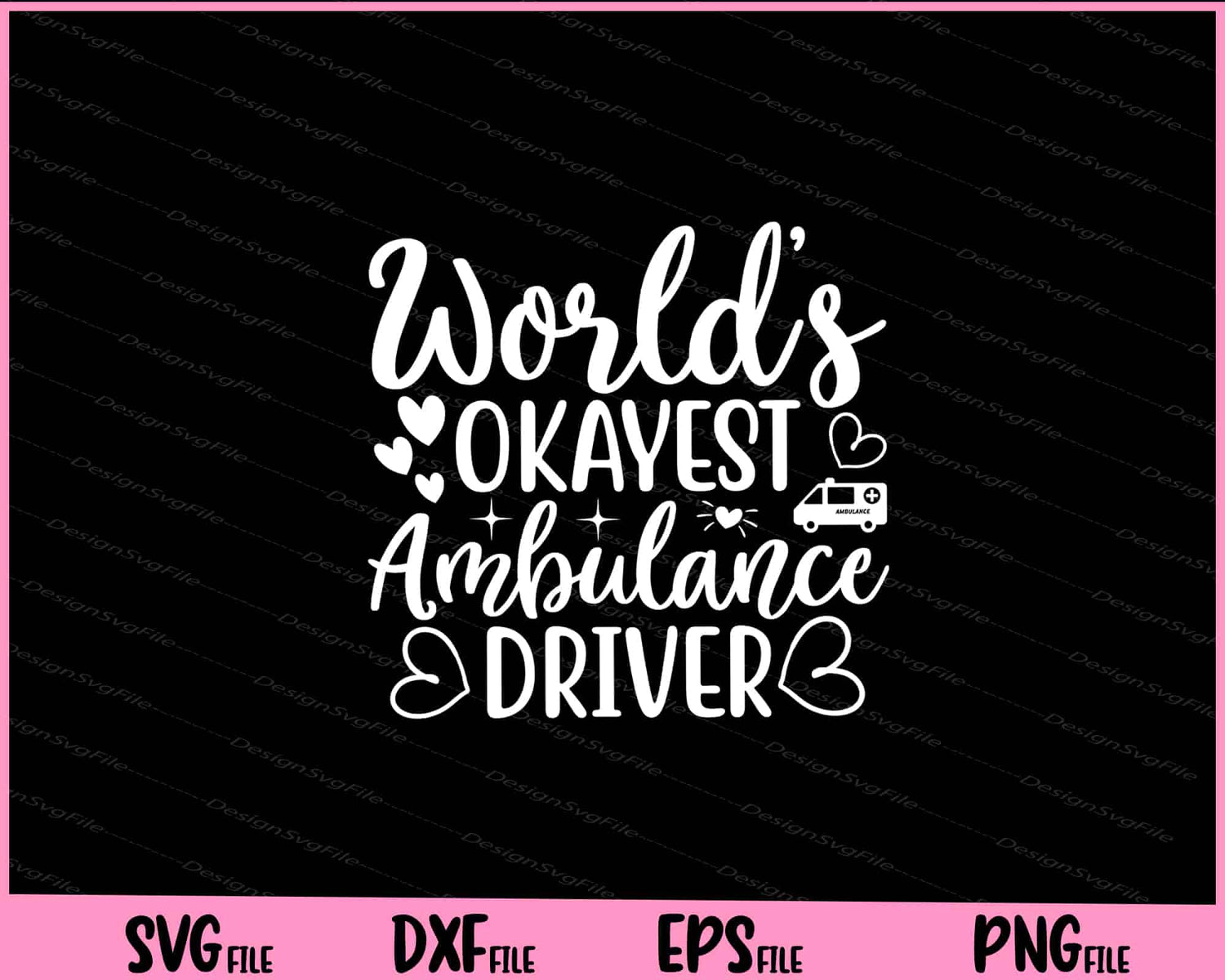 Worlds Okayest Ambulance Driver Svg Cutting Printable File  - Premium Cutting Files in SVG, PNG & EPS Formats - Premium SVG Cutting Files for Crafts