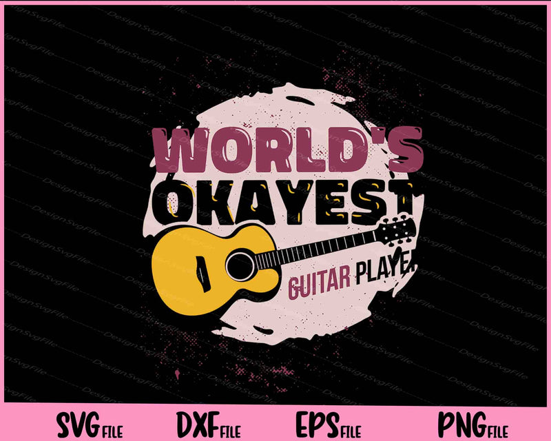 Worlds Okayest Guitar Player Svg Cutting Printable Files  - Premium Cutting Files in SVG, PNG & EPS Formats - Premium SVG Cutting Files for Crafts