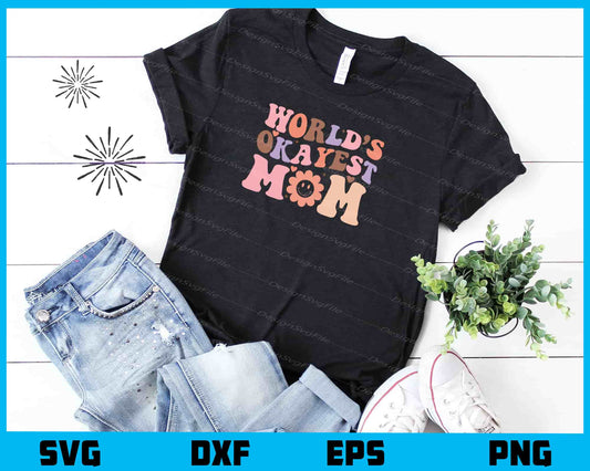 Worlds Okayest Mom Svg Cutting Printable File  - Premium Cutting Files in SVG, PNG & EPS Formats - Premium SVG Cutting Files for Crafts