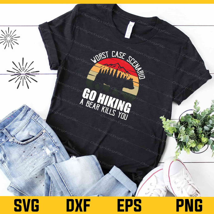 Worst Case Scenario Go Hiking A Bear Kills You Svg Cutting Printable File  - Premium Cutting Files in SVG, PNG & EPS Formats - Premium SVG Cutting Files for Crafts