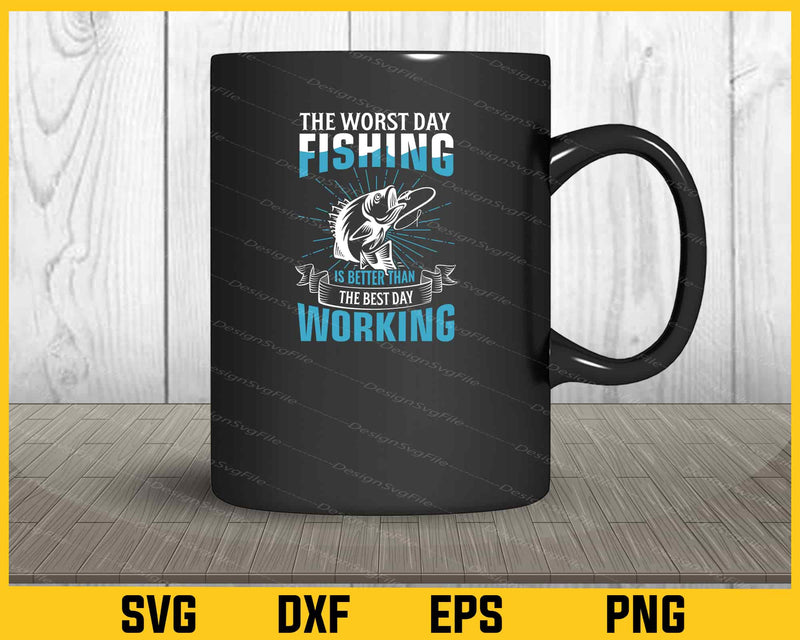 Worst Day Fishing Is Better Than Best Day Svg Cutting Printable File  - Premium Cutting Files in SVG, PNG & EPS Formats - Premium SVG Cutting Files for Crafts