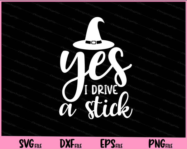 Yes I Drive A Stick Halloween funny svg