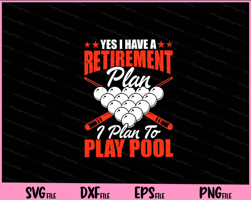 Yes I Have A Retirement Plan Play Pool svg