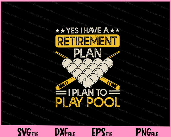 Yes I Have A Retirement Play Pool svg