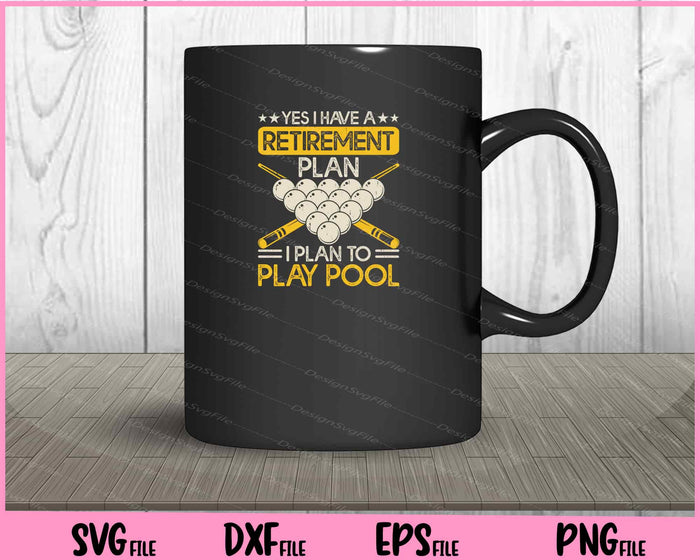 Yes I Have A Retirement Play Pool Svg Cutting Printable File  - Premium Cutting Files in SVG, PNG & EPS Formats - Premium SVG Cutting Files for Crafts