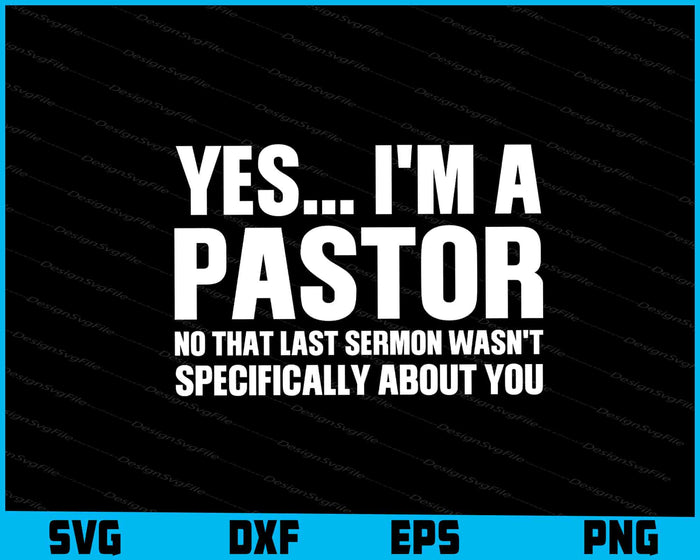 Yes I'm A Pastor No That Last Sermon Wasn't SVG
