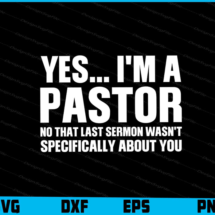 Yes I'm A Pastor No That Last Sermon Wasn't SVG