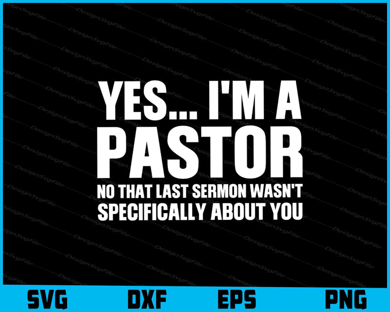 Yes I'm A Pastor No That Last Sermon Wasn't SVG
