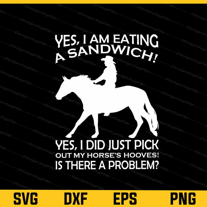 Yes, I ‘M Eating A Sandwich Horse Svg Cutting Printable File  - Premium Cutting Files in SVG, PNG & EPS Formats - Premium SVG Cutting Files for Crafts