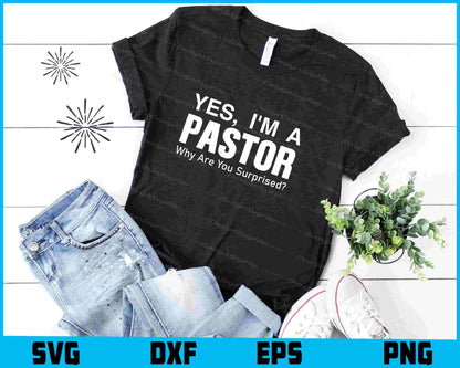 Yes, I’m A Pastor Why Are You Surprised? SVG