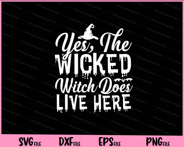 Yes, the wicked witch does live here Halloween svg
