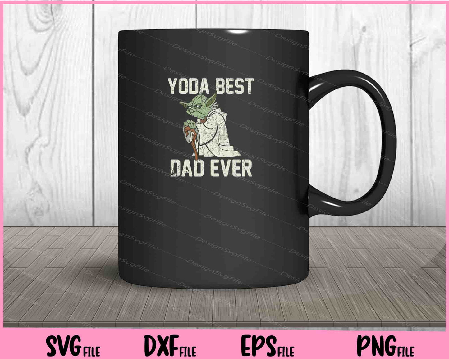 Yoda Best Dad Ever Svg Cutting Printable Files  - Premium Cutting Files in SVG, PNG & EPS Formats - Premium SVG Cutting Files for Crafts