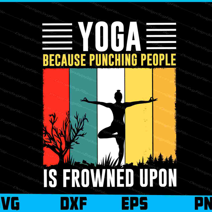 Yoga Because Punching People Is Frowned