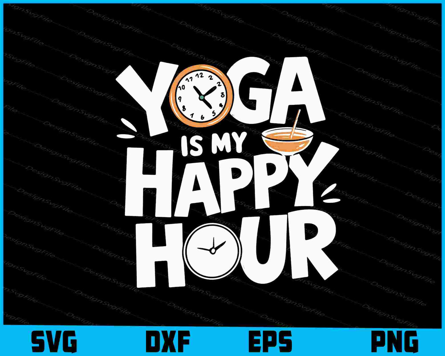 Yoga Is My Happy Hour