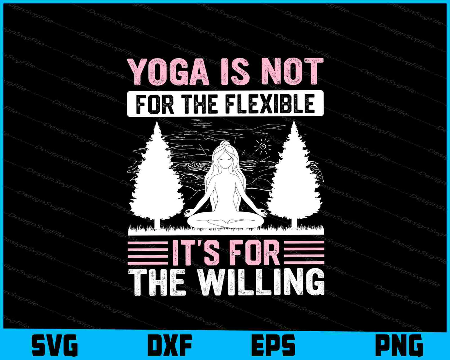 Yoga Is Not For The Flexivle It’s For The Willing