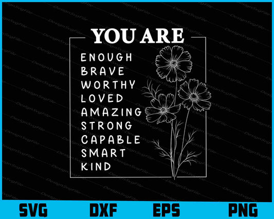 You Are Enough Brave Worthy SVG