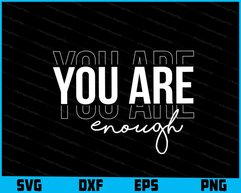 You Are Enough SVG