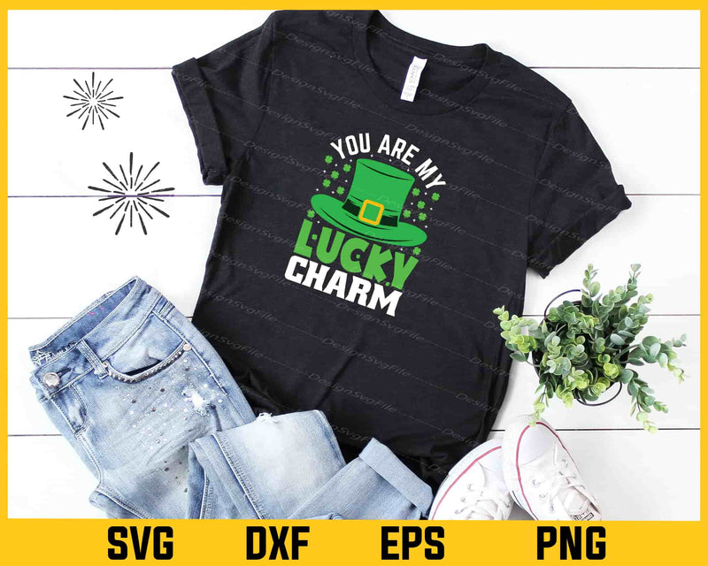 You Are My Lucky Charm St-patricks Day t shirt