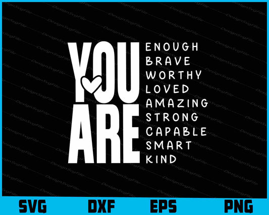 You Are SVG, Enough Brave Worthy SVG